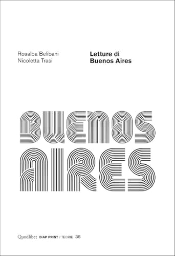 Letture di Buenos Aires (Diap print/Teorie) von Quodlibet