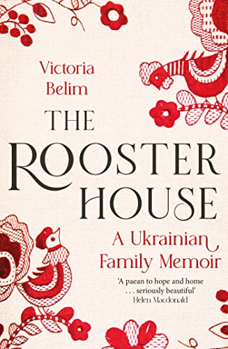 The Rooster House: A Ukrainian Family Memoir (Dilly's Story) von Virago Press Ltd