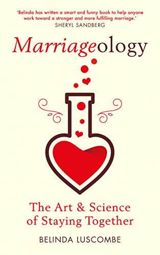Marriageology: The Art and Science of Staying Together von Oneworld Publications