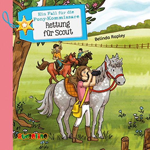 Ein Fall für die Ponykommissare: Rettung für Scout von Audiolino