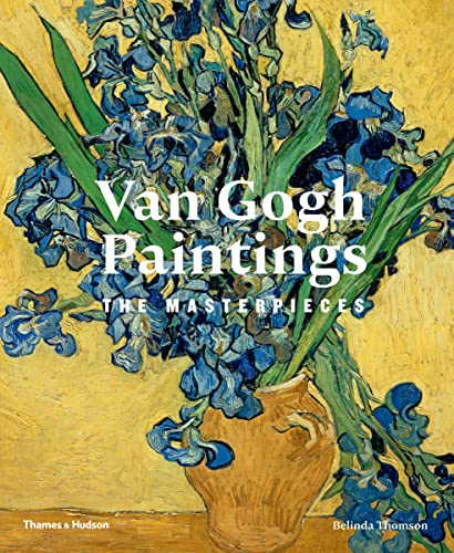 Van Gogh Paintings: The Masterpieces von Thames & Hudson