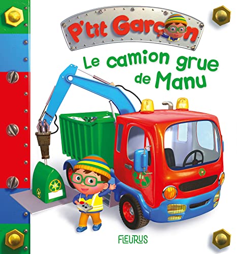 Le camion-grue de Manu (P'tit garçon) von FLEURUS