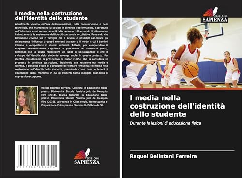 I media nella costruzione dell'identità dello studente: Durante le lezioni di educazione fisica von Edizioni Sapienza