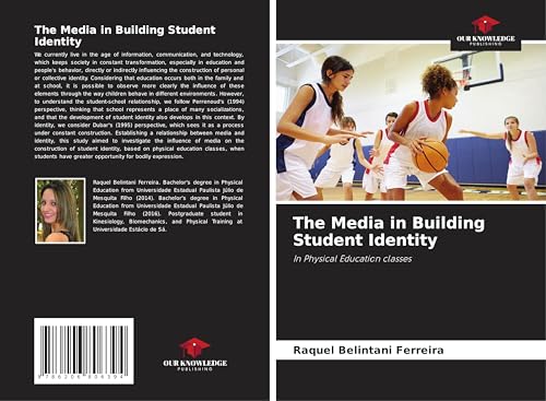 The Media in Building Student Identity: In Physical Education classes von Our Knowledge Publishing