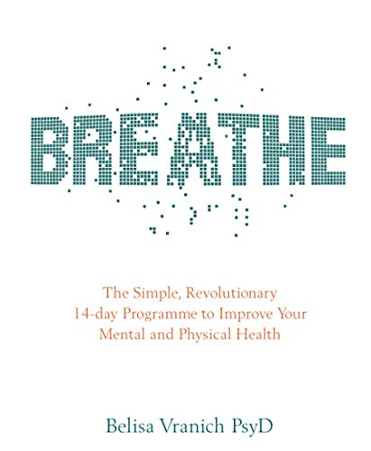 Breathe: The Simple, Revolutionary 14-Day Programme To Improve Your Mental And Physical Health von Hay House UK Ltd