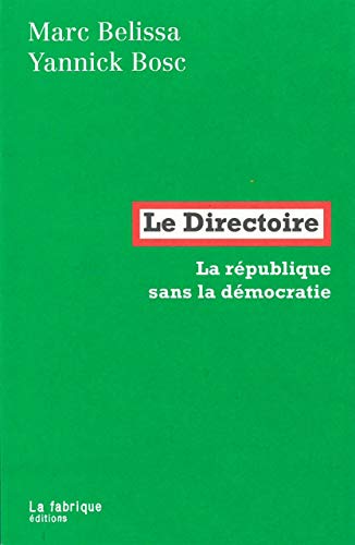 Le Directoire: La république sans la démocratie von FABRIQUE