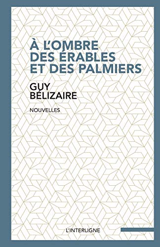 À l'ombre des érables et des palmiers (Vertiges) von L'Interligne