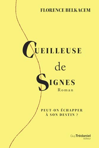 Cueilleuse de signes - Peut-on échapper à son destin ? Cueilleuse de signes - Peut-on échapper à son destin ? von TREDANIEL