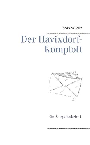 Der Havixdorf-Komplott: Ein Vergabekrimi