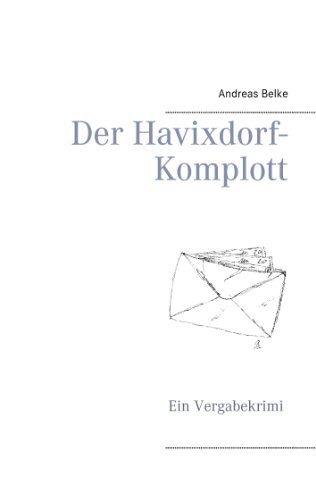Der Havixdorf-Komplott: Ein Vergabekrimi von Books on Demand