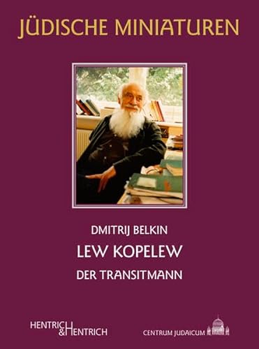 Lew Kopelew: Der Transitmann (Jüdische Miniaturen: Herausgegeben von Hermann Simon) von Hentrich und Hentrich Verlag Berlin