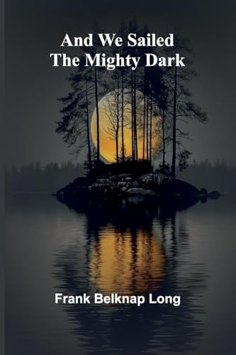 And we sailed the mighty dark von Alpha Edition