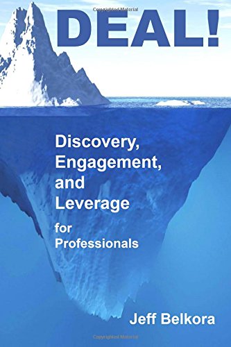DEAL! Discovery, Engagement, and Leverage for Professionals DEAL! Discovery, Engagement, and Leverage for Professionals von Guidesmith Press