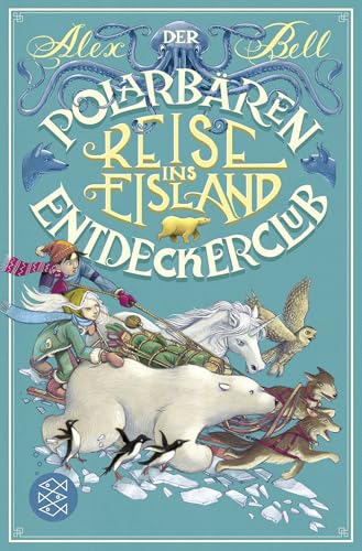 Der Polarbären-Entdeckerclub 1 – Reise ins Eisland von FISCHERVERLAGE