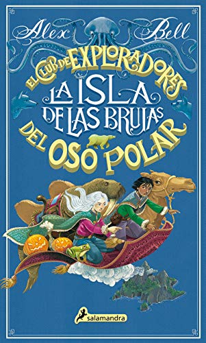 La Isla de Las Brujas. El Club de Exploradores del Oso Polar 2 (Colección Salamandra Middle Grade, Band 2) von Salamandra Infantil y Juvenil