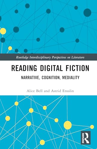 Reading Digital Fiction: Narrative, Cognition, Mediality (Routledge Interdisciplinary Perspectives on Literature) von Routledge