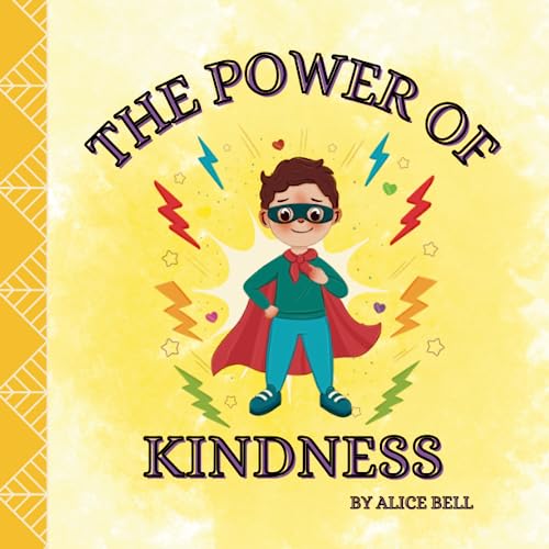 The Power of Kindness: A book for children about what kindness is. To help them become a kind acts whiz.