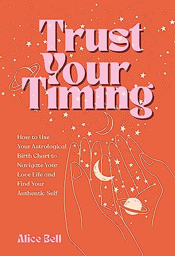 Trust Your Timing: How to Use Your Astrological to Navigate Your Love Life