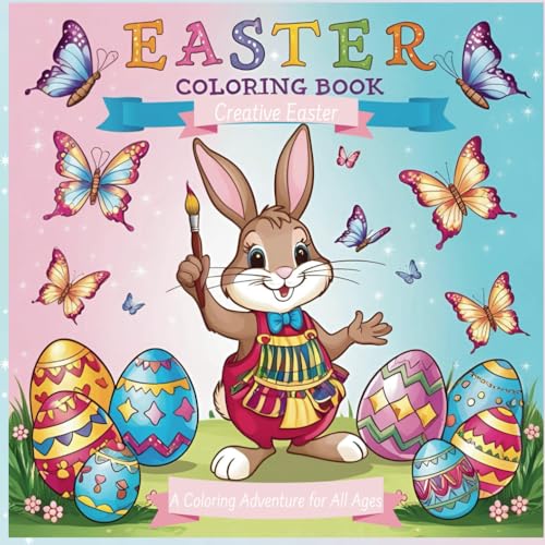 Creative Easter: A Coloring Adventure for All Ages von Independently published