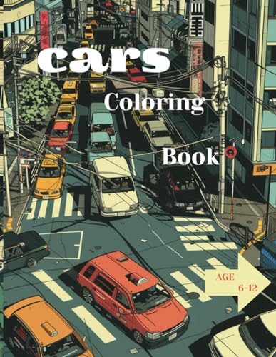 Cars Coloring Book: Car Models Coloring Book: The Amazing Coloring Pages for Kids Age 6-12 von Independently published