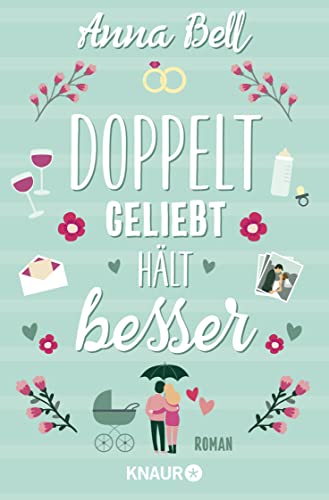 Doppelt geliebt hält besser: Roman | Von der Kunst, sein Herz zweimal zu gewinnen - eine britische Liebeskomödie mit Tiefgang Doppelt geliebt hält besser: Roman | Von der Kunst, sein Herz zweimal zu gewinnen - eine britische Liebeskomödie mit Tiefgang