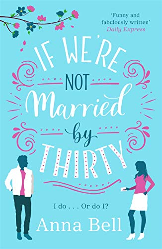 If We're Not Married by Thirty: A perfect laugh-out-loud romantic comedy
