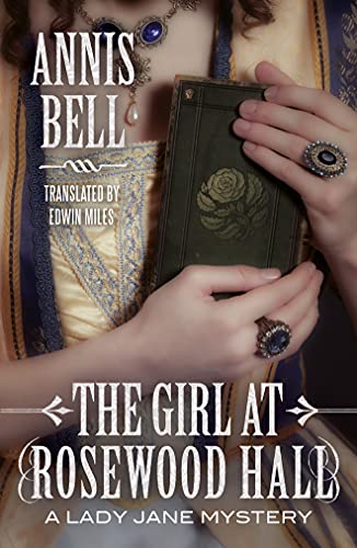 The Girl at Rosewood Hall (A Lady Jane Mystery, Band 1)