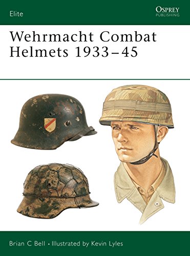Wehrmacht Combat Helmets 1933-45 (Elite, 106, 106, Band 106)