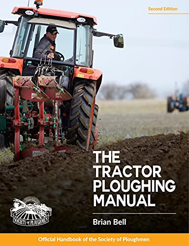 The Tractor Ploughing Manual: The Society of Ploughmen Official Handbook von Fox Chapel Publishing