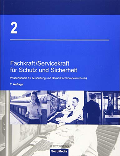 Fachkraft/Servicekraft für Schutz und Sicherheit: Band 2: Wissensbasis für Ausbildung und Beruf (Fachkompetenzbuch)