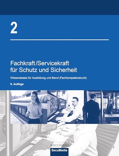 Fachkraft/Servicekraft für Schutz und Sicherheit: Band 2: Wissensbasis für Ausbildung und Beruf (Fachkompetenzbuch) von Richard Boorberg Verlag