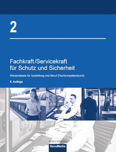 Fachkraft/Servicekraft für Schutz und Sicherheit: Band 2: Wissensbasis für Ausbildung und Beruf (Fachkompetenzbuch) von Boorberg, R. Verlag