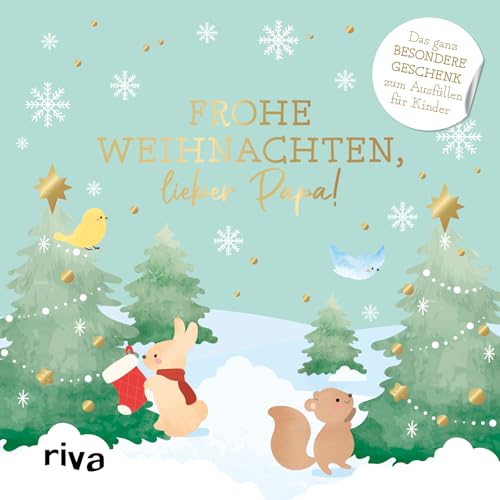 Frohe Weihnachten, lieber Papa!: Das ganz besondere Geschenk zum Ausfüllen für Kinder. Liebevolles Erinnerungsbuch für den Vater zum Nikolaus, Heiligabend oder in der Adventszeit