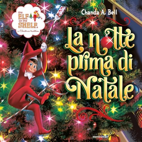 The Elf on the Shelf. La notte prima di Natale. Ediz. a colori (Varia) von Mondadori
