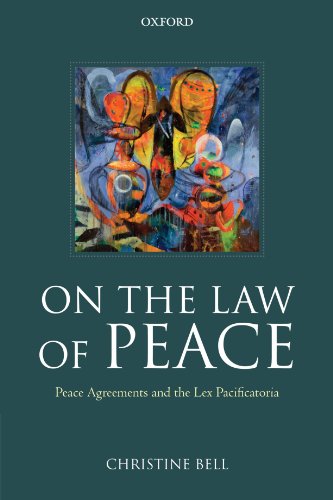 On the Law of Peace: Peace Agreements and the Lex Pacificatoria von Oxford University Press