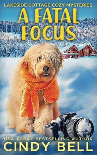 A Fatal Focus (Lakeside Cottage Cozy Mysteries, Band 3) von Independently published
