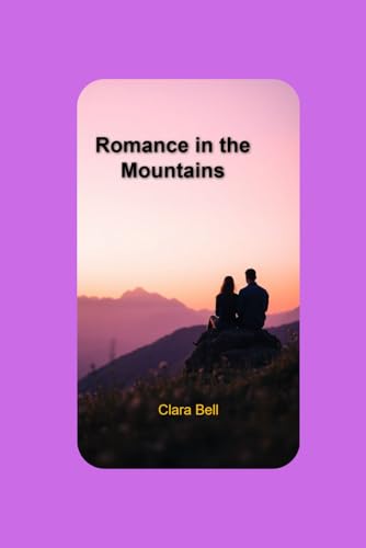 Romance in the mountains von Independently published
