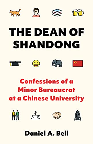 The Dean of Shandong: Confessions of a Minor Bureaucrat at a Chinese University von Princeton University Press