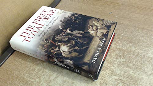 First Total War: Napoleon's Europe and the Birth of Warfare as We Know It