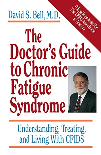 The Doctor's Guide To Chronic Fatigue Syndrome: Understanding, Treating, And Living With Cfids von Da Capo Lifelong Books