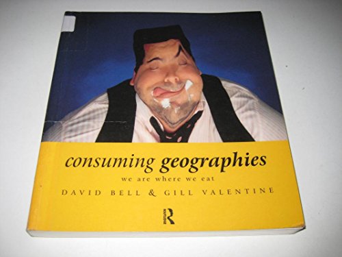 Consuming Geographies: We Are Where We Eat von Routledge