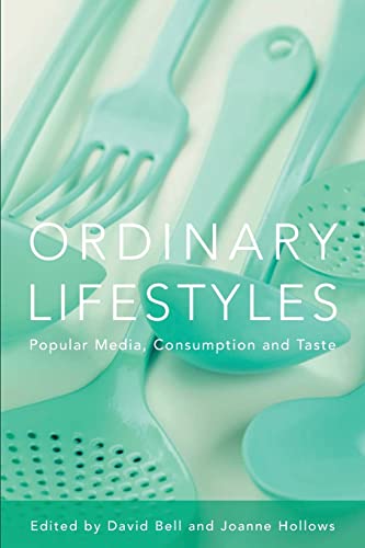 Ordinary Lifestyles: Popular Media, Consumption And Taste von Open University Press