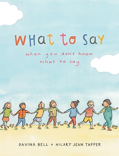 What to Say When You Don't Know What to Say What to Say When You Don't Know What to Say