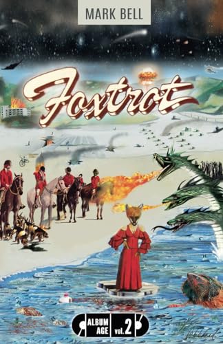 Foxtrot (Genesis 1972-1973): Aufstieg und Apokalypse (Album Age, Band 2) von MA'AT