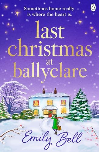 Last Christmas at Ballyclare: The heart-warming and festive TOP TEN IRISH TIMES BESTSELLER von Michael Joseph
