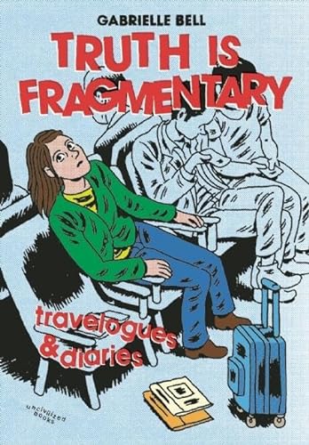 Truth is Fragmentary: Travelogues & Diaries von Uncivilized Books