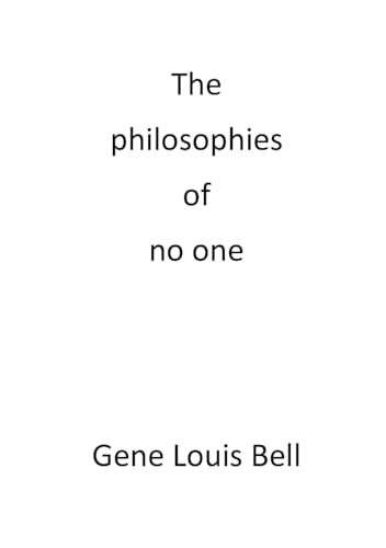 The philosophies of no one The philosophies of no one von Independently published
