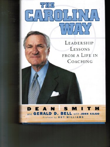 The Carolina Way: Leadership Lessons from a Life in Coaching