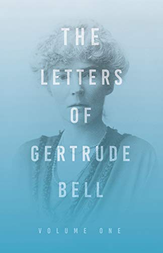The Letters of Gertrude Bell - Volume One von Read & Co. Books
