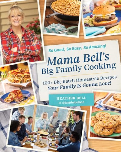 Mama Bell's Big Family Cooking: 100+ Big-Batch Homestyle Recipes Your Family Is Gonna Love! von Adams Media